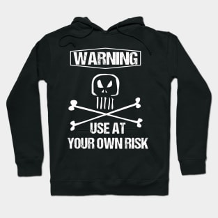 Use at your own Hoodie